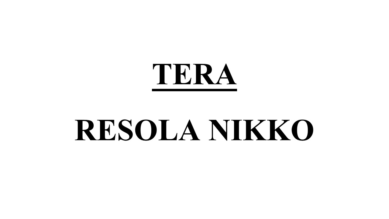 TERA RESOLA NIKKO